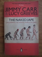 Jimmy Carr, Lucy Greeves - The naked jape. Uncovering the hidden world of jokes