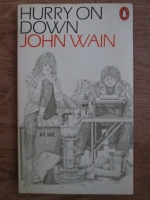 John Wain - Hurry on down