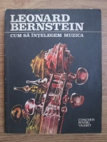 Leonard Bernstein - Cum sa intelegem muzica. Concerte pentru tineret