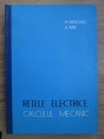 M. Bercovici, Arie Arie - Retele electrice. Calculul mecanic