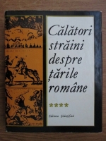 Maria Holban - Calatori straini despre tarile romane (volumul 4)