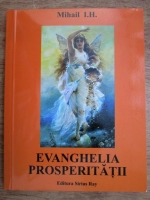 Mihail I. H. - Evanghelia prosperitatii