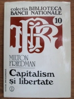 Milton Friedman - Capitalism si libertate