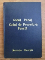 Mototolea Gheorghe - Codul penal al Republicii Socialiste Romania. Codul de procedura penala al Republicii Socialiste Romania (2 volume, coligate)