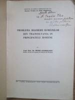 Petru Ramneantu - Problema iradierii romanilor din Transilvania in Principatele Romane (cu autograful autorului)