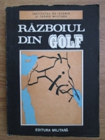 Anticariat: Razboiul din golf. Studiu politico-militar