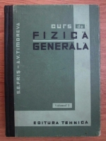 S. E. Fris, A. V. Timoreva - Curs de fizica generala (volumul 2)