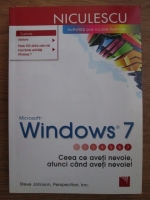 Steve Johnson - Microsoft Windows 7. Ceea ce aveti nevoie, atunci cand aveti nevoie!