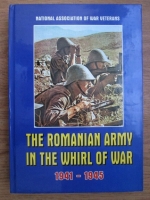 Vasile Barboi, Gheorghe Ionita, Alesandru Dutu - The Romanian army in the whirl of war 1941-1945