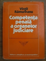Anticariat: Virgil Ramureanu - Competenta penala a organelor judiciare