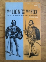 Wyndham Lewis - The lion and the fox. The role of the hero in the plays of Shakespeare