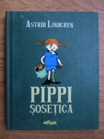Anticariat: Astrid Lindgren - Pippi sosetica
