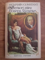 Anticariat: Benjamin Constant - Scrisori catre Doamna Recamier (1807-1830)