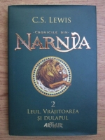 C. S. Lewis - Cronicile din Narnia, volumul 2. Leul, vrajitoarea si dulapul 