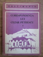 Corespondeta lui Cezar Petrescu (volumul 1)