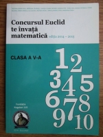 Cristina Lavinia Savu, Madalina Calarasu, Claudia Liliana Pascariu - Concursul Euclid te invata matematica, clasa a V-a