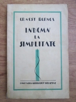 Ernest Bernea - Indemn la simplitate. Marturisiri pentru un nou om (1941)