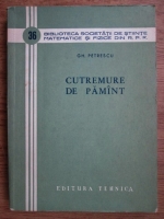 Gh. Petrescu - Cutremure pe pamant