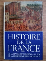 Anticariat: Histoire de la france. De la Revolution de 1789 a la fin de la Premiere Guerre mondiale