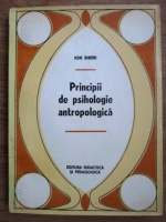 Ion Biberi - Principii de psihologie antropologica