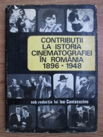 Ion I. Cantacuzino - Contributii la istoria cinematografiei in Romania 1896-1948