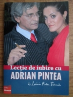 Anticariat: Lavinia Pintea Tatomir - Lectie de iubire cu Adrian Pintea