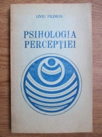 Liviu Filimon - Psihologia perceptiei