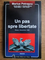 Marius Petrascu - Un pas spre libertate, Brasov, Decembrie 1989 (volumul 1)