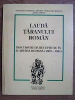 Mihai Ungheanu - Lauda taranului roman, discursuri de receptiune in Acaemia Romana (1909-1941)