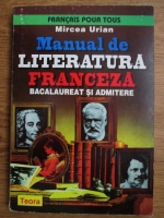 Mircea Urian - Manual de literatura franceza pentru bacalaureat si admitere