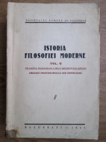 N. Bagdasar, Traian Herseni, Stefan Barsanescu - Istoria filosofiei moderne. Filosofia romanesca de la origini pana astazi (1941, volumul 5)