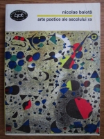 Nicolae Balota - Arte poetice ale secolului XX