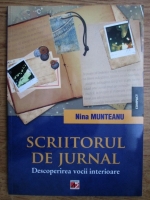 Nina Munteanu - Scriitorul de jurnal (Descoperirea vocii interioare)