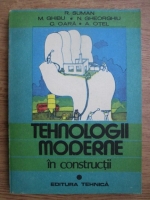 Anticariat: R. Suman, M. Ghibu, N. Gheorghiu - Tehnologii moderne in constructii