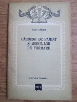 Radu Cadere - Carbunii de pamant si modul lor de formare