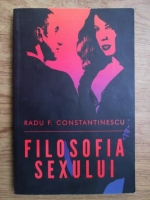Anticariat: Radu F. Constantinescu - Filosofia sexului