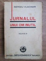 Sergiu Vladimir - Jurnalul unui om inutil (1936)