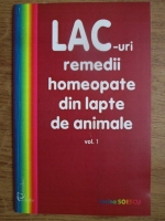 Sorina Soescu - Lac-uri remedii homeopate din lapte de animale (volumul 1)
