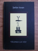 Stefan Iovan - Tacerea lui Iov