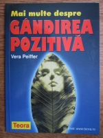 Anticariat: Vera Peiffer - Mai multe despre gandirea pozitiva