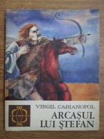 Anticariat: Virgil Caraniopol - Arcasul lui Stefan