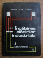 Anticariat: Adrian Petrescu, Gh. Duta, P. Vasilescu - Incalzirea cladirilor industriale (volumul 1)