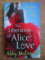 Alice McDonald - The liberation of Alice Love