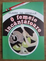 Anticariat: Claire de Vedelle - O femeie incantatoare