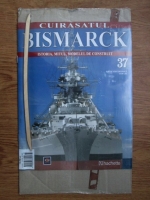 Cuirasatul Bismarck. Istoria, mitul, modelul de construit. Nr. 37
