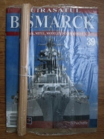Cuirasatul Bismarck. Istoria, mitul, modelul de construit. Nr. 39