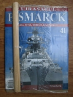 Cuirasatul Bismarck. Istoria, mitul, modelul de construit. Nr. 41