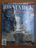 Cuirasatul Bismarck. Istoria, mitul, modelul de construit. Nr. 44