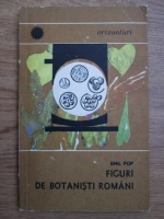 Anticariat: Emil Pop - Figuri de botanisti romani