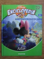 Enciclopedia Disney. Descopera lumea distrandu-te! Volumul 9: Atlas 
